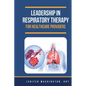 Leadership in Respiratory Therapy for Healthcare Providers - Paperback