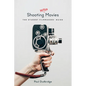 Shooting Better Movies: The Student Filmmakers' Guide - Paperback