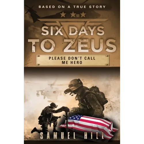 Six Days to Zeus: Please Don't Call me Hero - Paperback