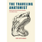 The Traveling Anatomist: Nicolaus Steno and the Intersection of Disciplines in Early Modern Science - Paperback