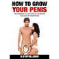 How To Grow Your Penis Techniques To Naturally Increase the Size of Your Penis - Paperback