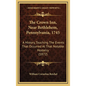 The Crown Inn, Near Bethlehem, Pennsylvania, 1745: A History, Touching The Events That Occurred At That Notable Hostelry (1872) - Hardcover