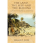 The Land, the Seed and the Blessing: A Chronological Biblical Compendium - Paperback