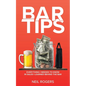 Bar Tips: Everything I Needed to Know in Sales I Learned Behind the Bar - Paperback