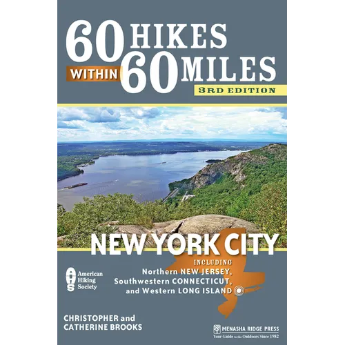 60 Hikes Within 60 Miles: New York City: Including Northern New Jersey, Southwestern Connecticut, and Western Long Island - Hardcover