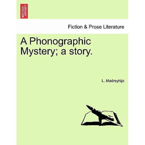 A Phonographic Mystery; A Story. - Paperback