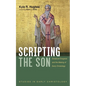 Scripting the Son: Scriptural Exegesis and the Making of Early Christology - Hardcover