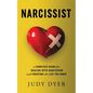 Narcissist: A Complete Guide for Dealing with Narcissism and Creating the Life You Want - Paperback