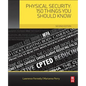 Physical Security: 150 Things You Should Know - Paperback