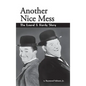 Another Nice Mess - The Laurel & Hardy Story (hardback) - Hardcover