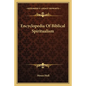 Encyclopedia of Biblical Spiritualism - Paperback