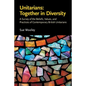 Unitarians: Together in Diversity: A Survey of the Beliefs, Values, and Practices of Contemporary British Unitarians - Paperback
