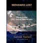 Mohawks Lost: Flying in the CIA's Secret War in Laos - Paperback