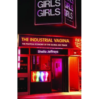The Industrial Vagina: The Political Economy of the Global Sex Trade - Paperback