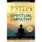 7 Steps to Spiritual Empathy, a Practical Guide: The Spiritual Philosophy of Emotional Intelligence. Learn to Listen. Change your Life - Paperback
