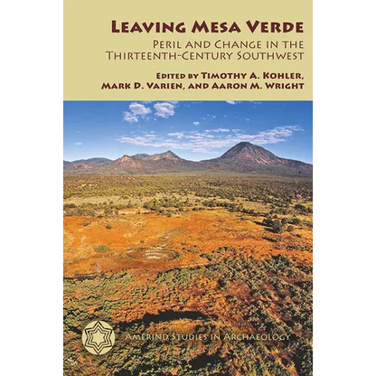 Leaving Mesa Verde: Peril and Change in the Thirteenth-Century Southwest - Paperback