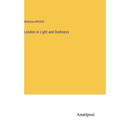 London in Light and Darkness - Hardcover