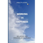 Working on Happiness: Reflections for Personal Development - Paperback