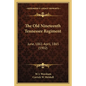 The Old Nineteenth Tennessee Regiment: June, 1861-April, 1865 (1902) - Paperback