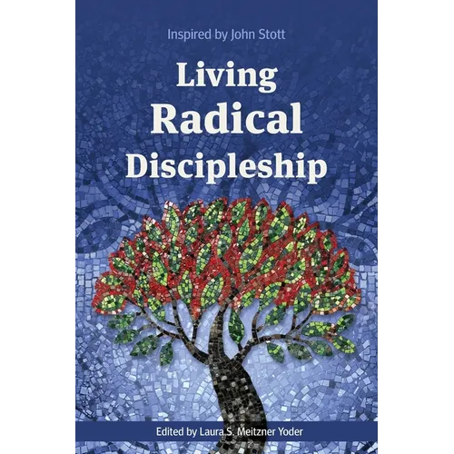 Living Radical Discipleship: Inspired by John Stott - Paperback