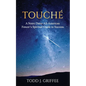 Touché: A Notre Dame All-American Fencer's Spiritual Guide to Success - Paperback