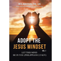 Adopt the Jesus Mindset Vol. 1: Let This Mind Be in You (Philippians 2:5 Kjv) - Hardcover