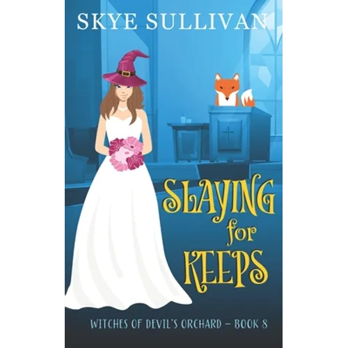 Slaying for Keeps: A Paranormal Cozy Mystery (Witches of Devil's Orchard Book 8) - Paperback
