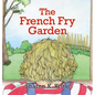 The French Fry Garden - Hardcover