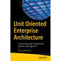 Unit Oriented Enterprise Architecture: Constructing Large Sociotechnical Systems in the Age of AI - Paperback