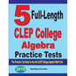 5 Full-Length CLEP College Algebra Practice Tests: The Practice You Need to Ace the CLEP College Algebra Test - Paperback