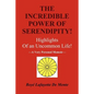 The Incredible Power of Serendipity!: Highlights of an Uncommon Life! - Paperback
