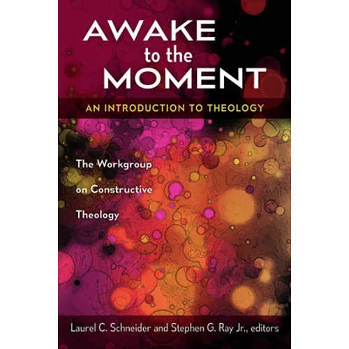 Awake to the Moment: An Introduction to Theology - Paperback