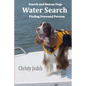 Water Search: Search and Rescue Dogs Finding Drowned Persons - Paperback