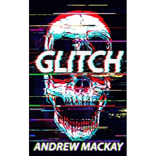 Glitch: A Cyberpunk Horror Novel - Paperback