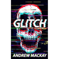Glitch: A Cyberpunk Horror Novel - Paperback
