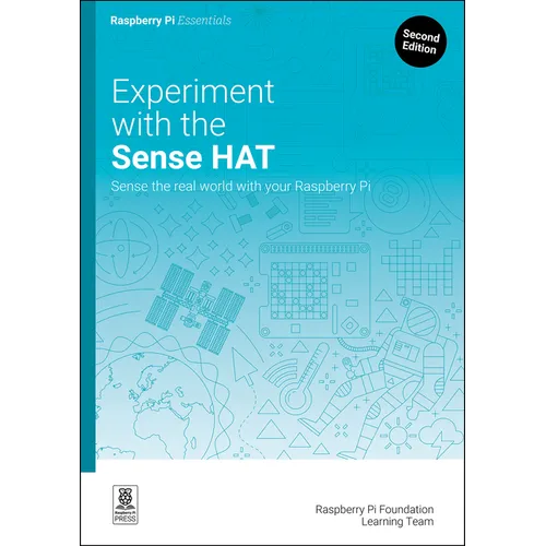 Experiment with the Sense Hat: Sense the Real World with Your Raspberry Pi - Paperback