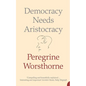 Democracy Needs Aristocracy - Paperback