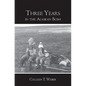Three Years: in the Alaskan Bush - Paperback