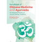 Handbook of Chinese Medicine and Ayurveda: An Integrated Practice of Ancient Healing Traditions - Hardcover