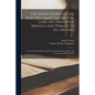 The Whole Works of the Most Rev. James Ussher, D.D., Lord Archbishop of Armagh, and Primate of All Ireland: Now for the First Time Collected, With a L - Paperback