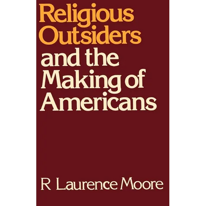 Religious Outsiders and the Making of Americans - Paperback
