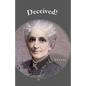 Deceived: A Tale Of Two Frauds - Paperback
