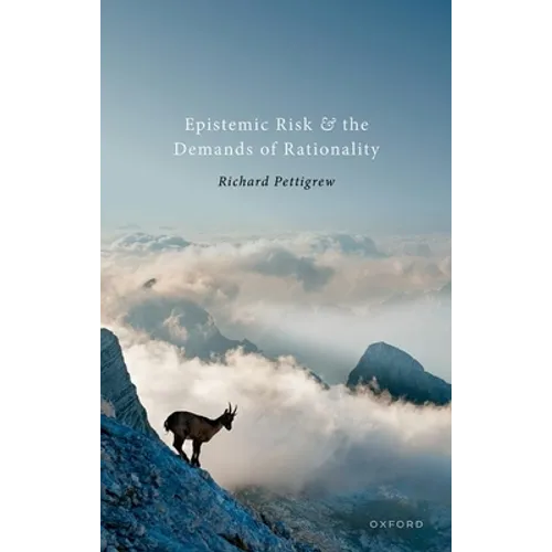 Epistemic Risk and the Demands of Rationality - Hardcover