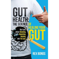 Gut Health: The Science Of Healing Your Gut: The Truth About Bloating, Digestion, Anxiety, and Fat Loss: The Science Of Healing Your Gut: - Hardcover