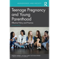Teenage Pregnancy and Young Parenthood: Effective Policy and Practice - Paperback