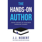 The Hands-On Author: Taking Control of Your Book Marketing Journey - Paperback