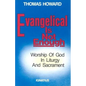 Evangelical is Not Enough: Worship of God in Liturgy and Sacrament - Paperback