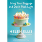 Bring Your Baggage and Don't Pack Light: Essays - Paperback