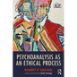 Psychoanalysis as an Ethical Process - Paperback