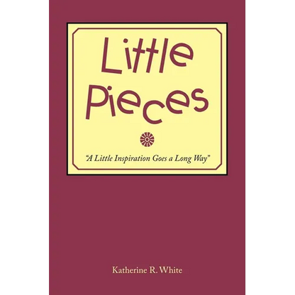 Little Pieces: "A Little Inspiration Goes a Long Way" - Paperback